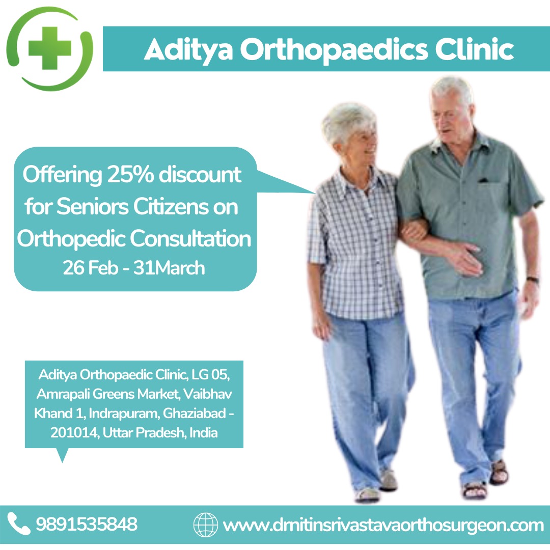 Aditya Orthopaedic Clinic Offering 25% discounts for Seniors Citizens on orthopedic consultation|Aditya Orthopaedics Clinic|Indrapuram,Ghaziabad